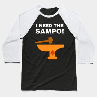 I Need The SAMPO! Baseball T-Shirt